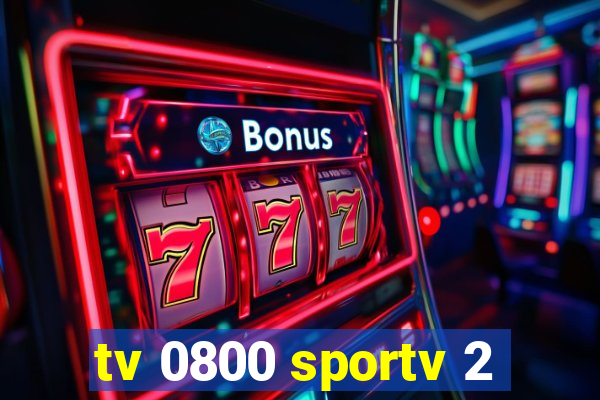 tv 0800 sportv 2